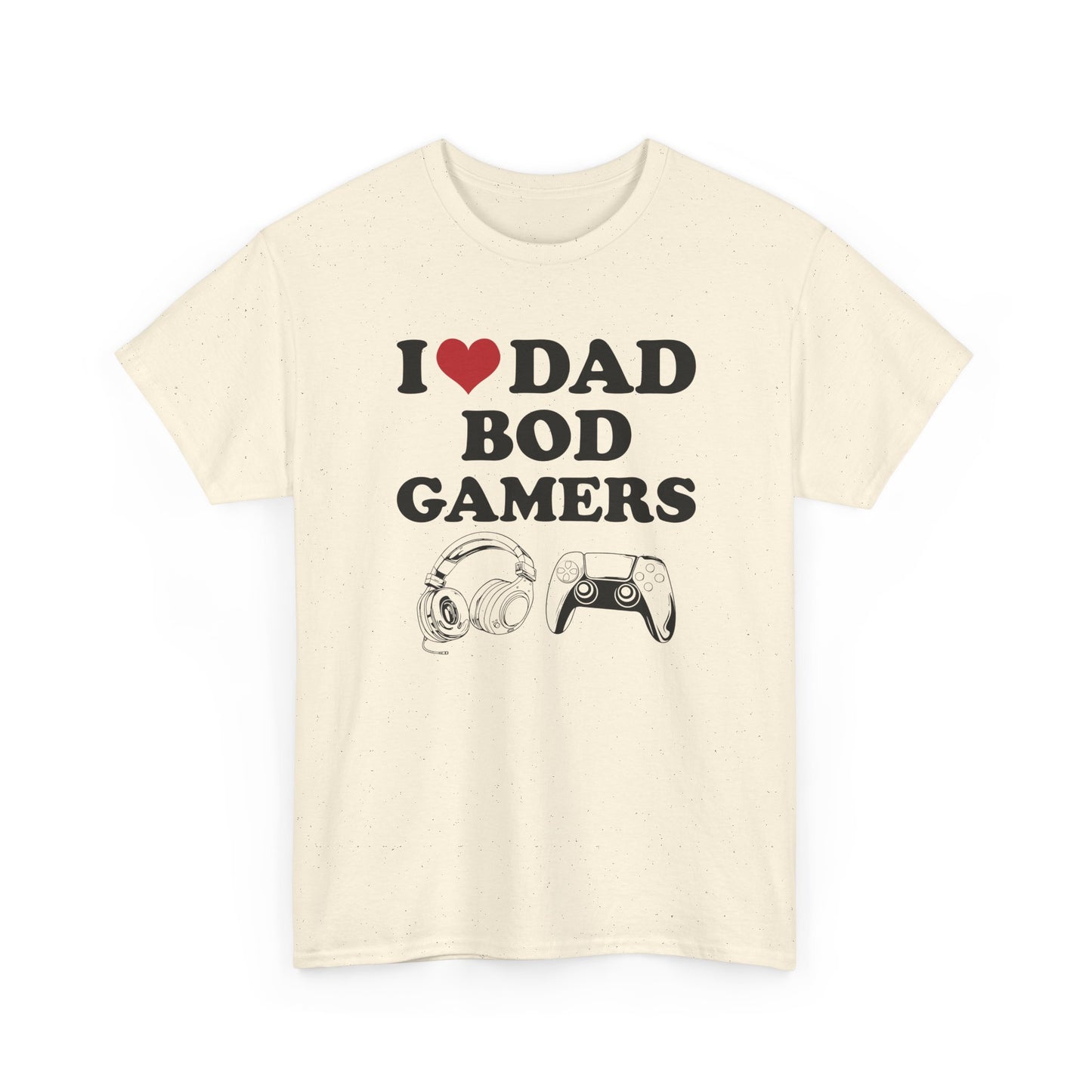 I Love Dad Bod Gamers