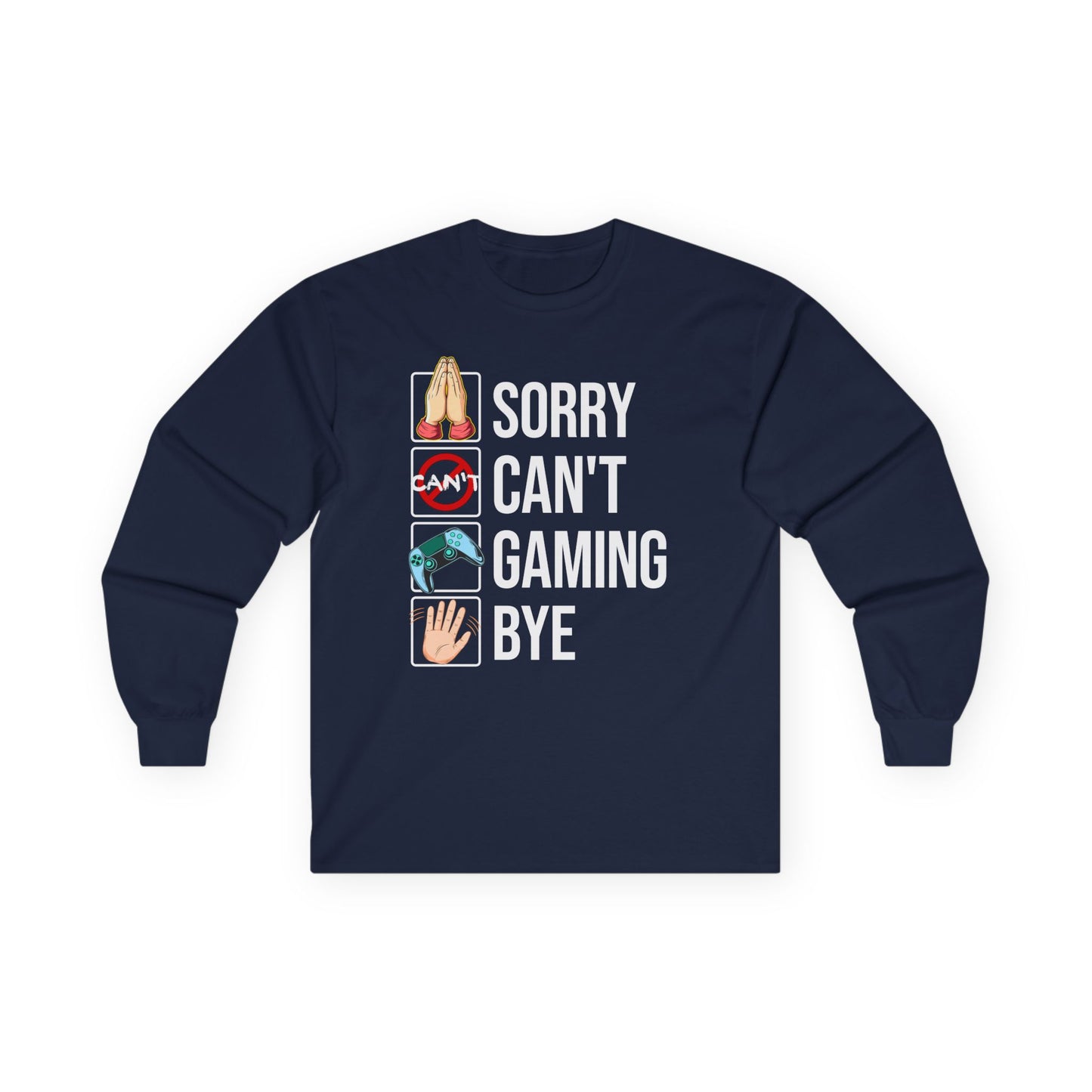 Sorry. Can't. Gaming. Bye. (Standard Version)