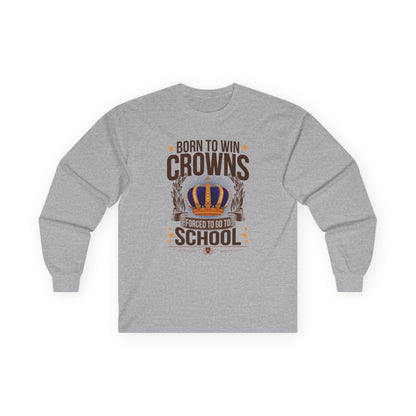 Born to Win Crowns — Forced to go to School