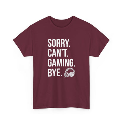 Sorry. Can't. Gaming. Bye. (Standard Version)