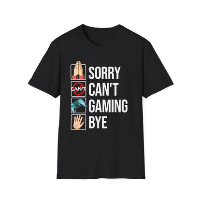 Sorry. Can't. Gaming. Bye. (Standard Version)