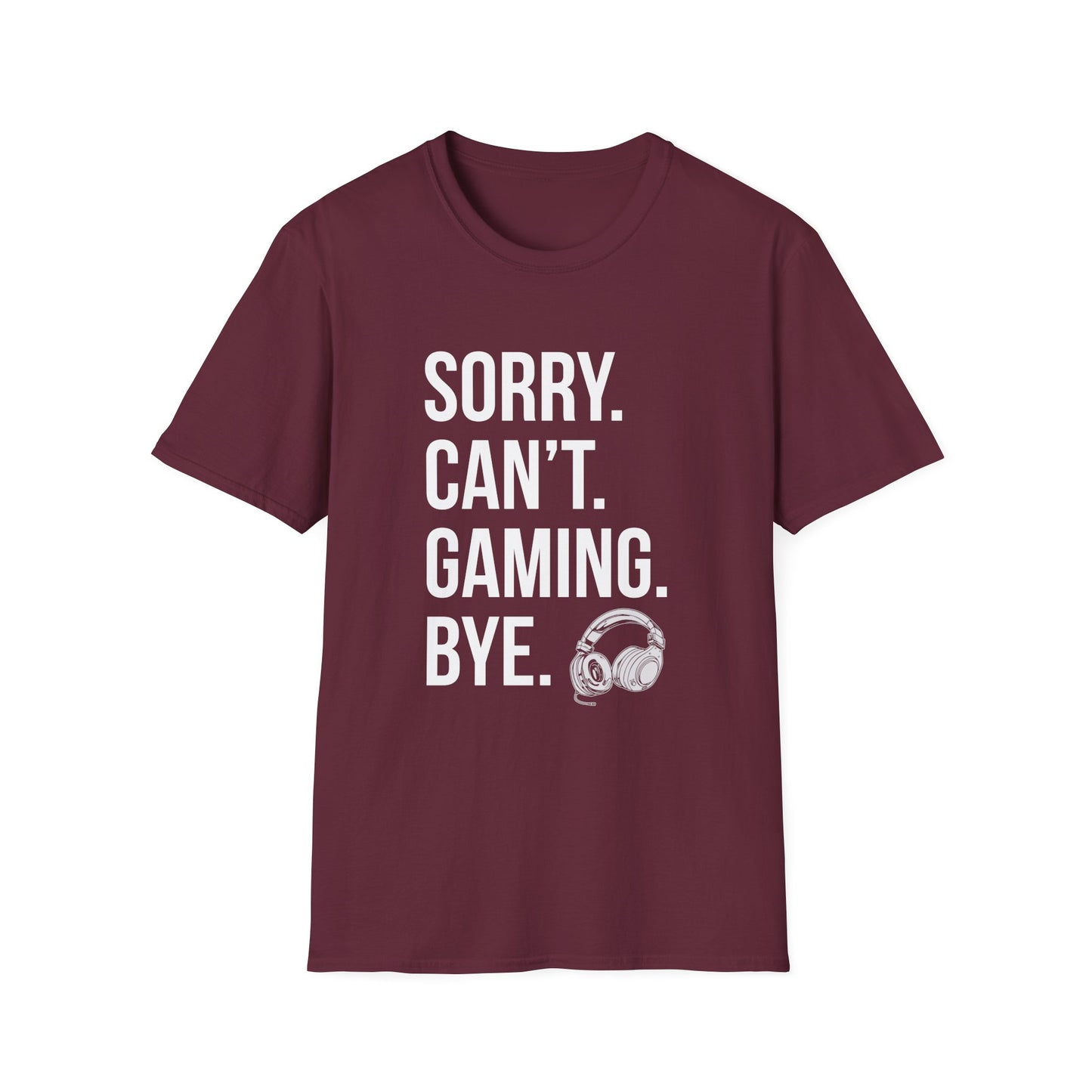 Sorry. Can't. Gaming. Bye. (Standard Version)