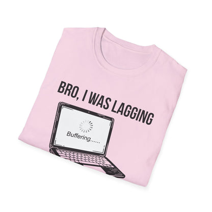 Bro I was Lagging, What did you Say?