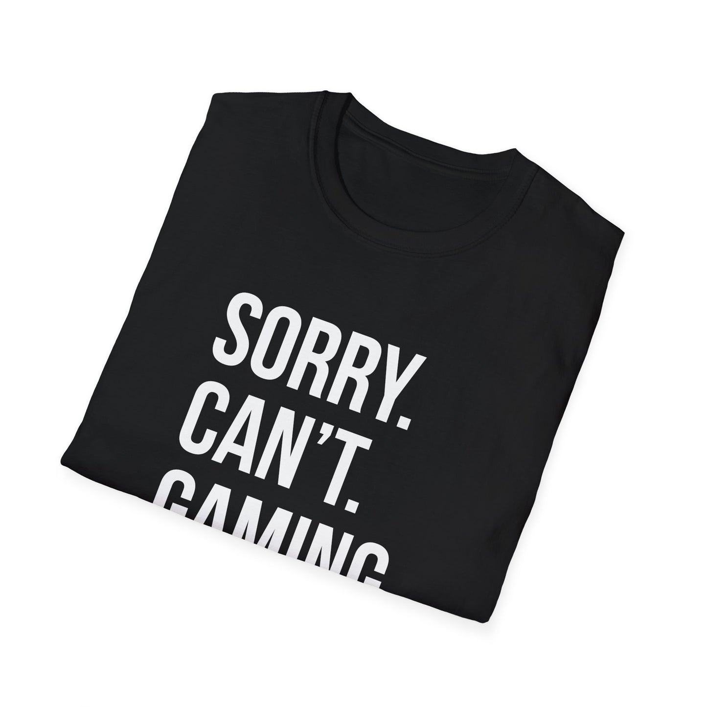 Sorry. Can't. Gaming. Bye. (Standard Version)