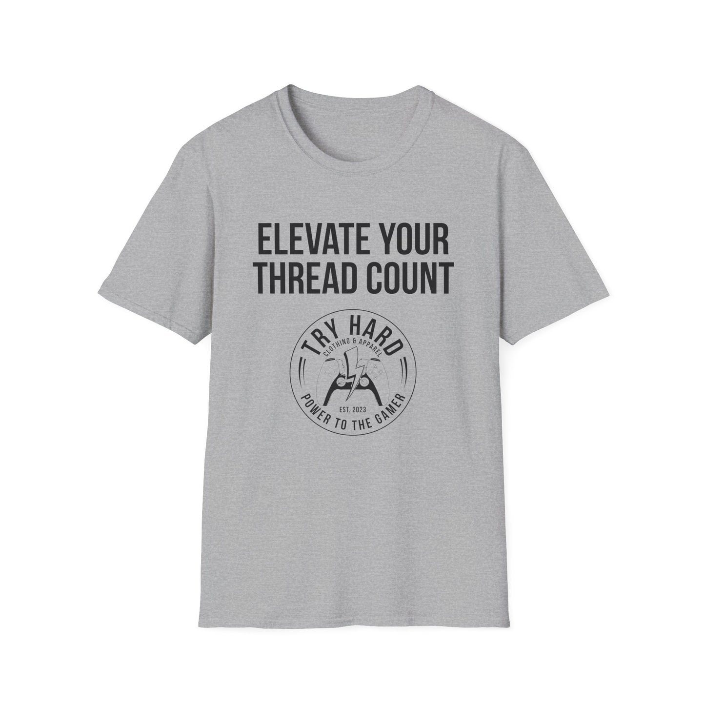 Elevate Your Thread Count (Try Hard Logo)