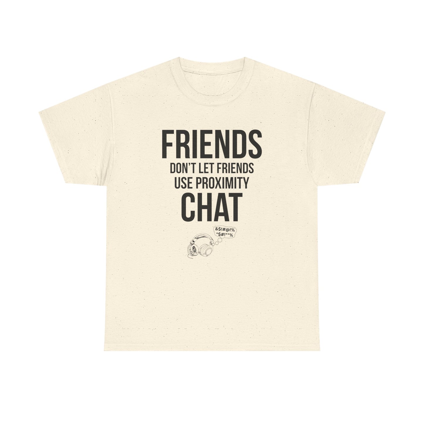 Friends Don't Let Friends Use Proximity Chat