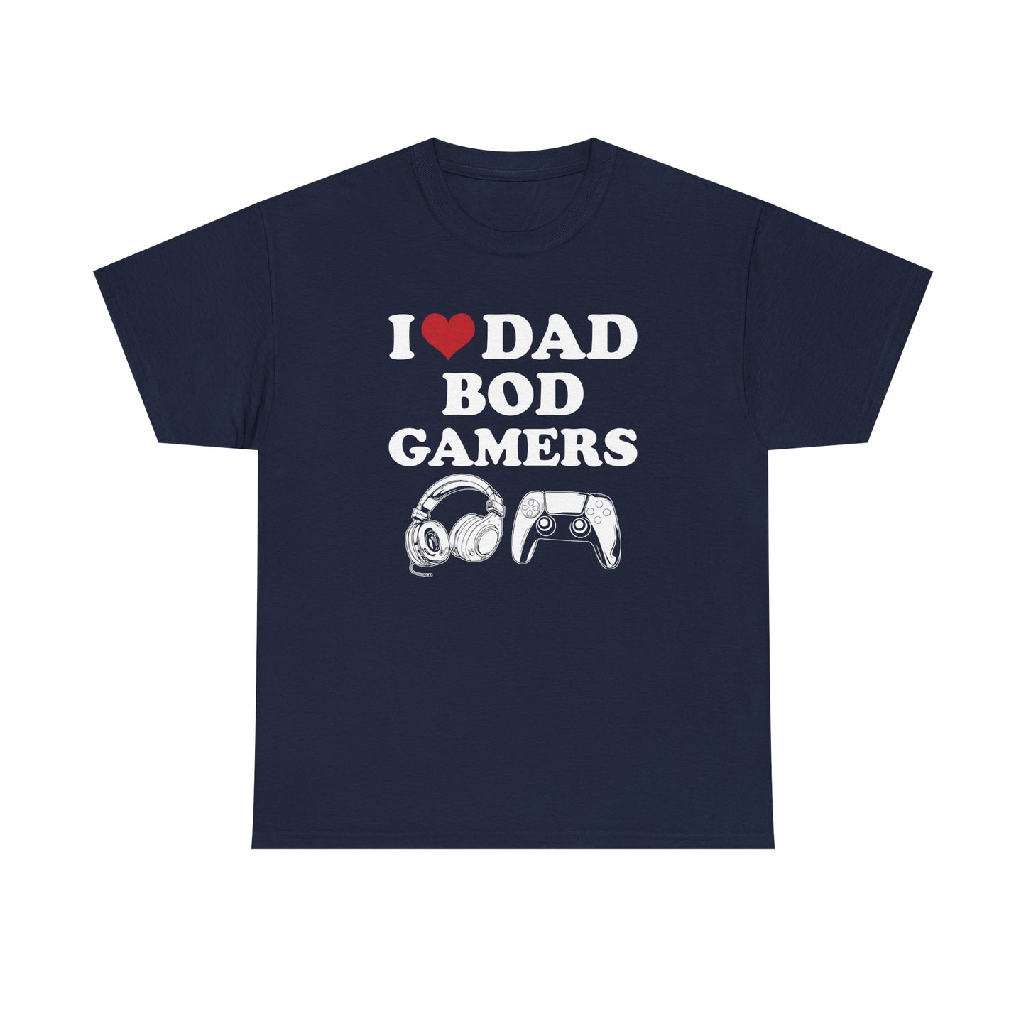 I Love Dad Bod Gamers