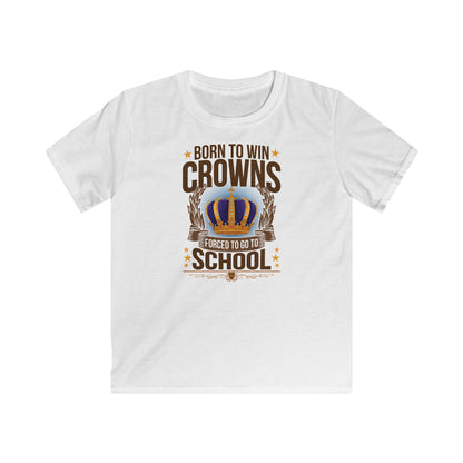 Born to Win Crowns — Forced to go to School
