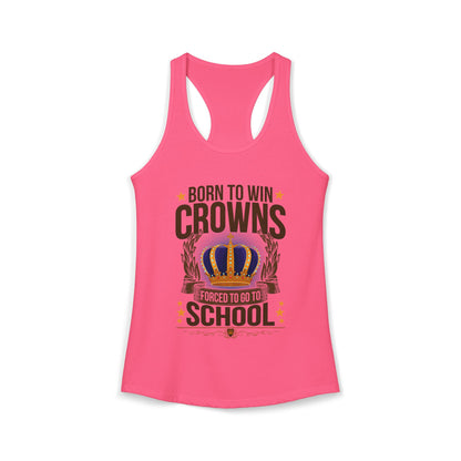 Born to Win Crowns — Forced to go to School