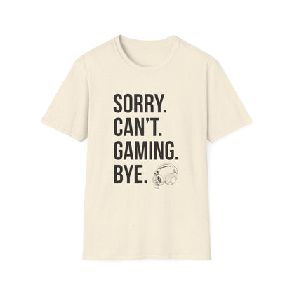 Sorry. Can't. Gaming. Bye. (Standard Version)