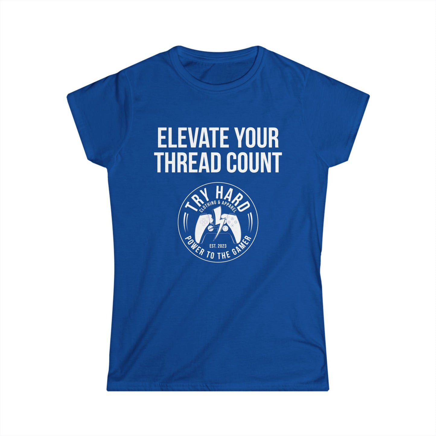 Elevate Your Thread Count (Try Hard Logo)